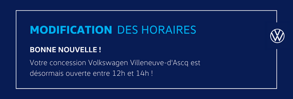 Volkswagen Villeneuve-d'Ascq AUTO-EXPO - 🕛 CHANGEMENT D'HORAIRES ! 🕑